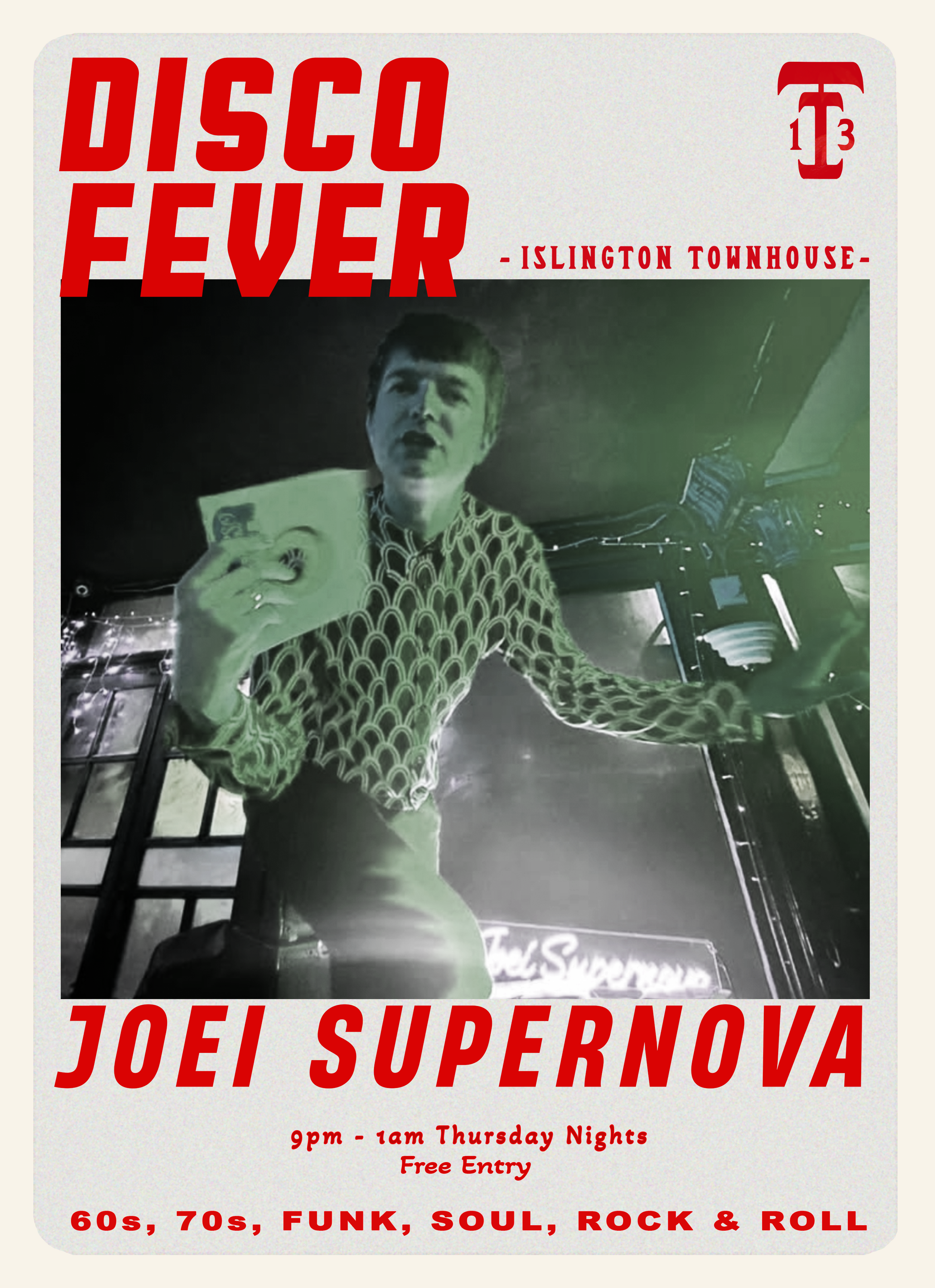 Poster advertising a disco event called Disco Fever at Islington Townhouse featuring Joei Supernova. The event runs from 9 pm to 1 am on Thursday nights with free entry, playing 60s, 70s, funk, soul, rock, and roll music.