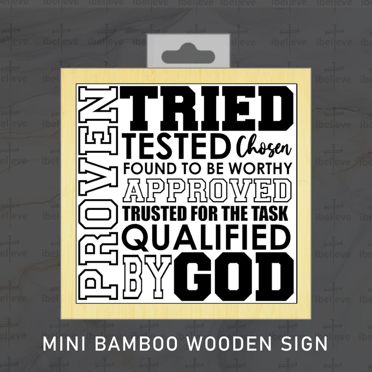 Proven Tried Tested Mini Sign