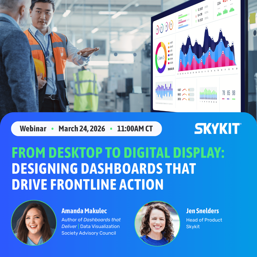 From Desktop to Digital Display: Extending Dashboards to Drive Frontline Action