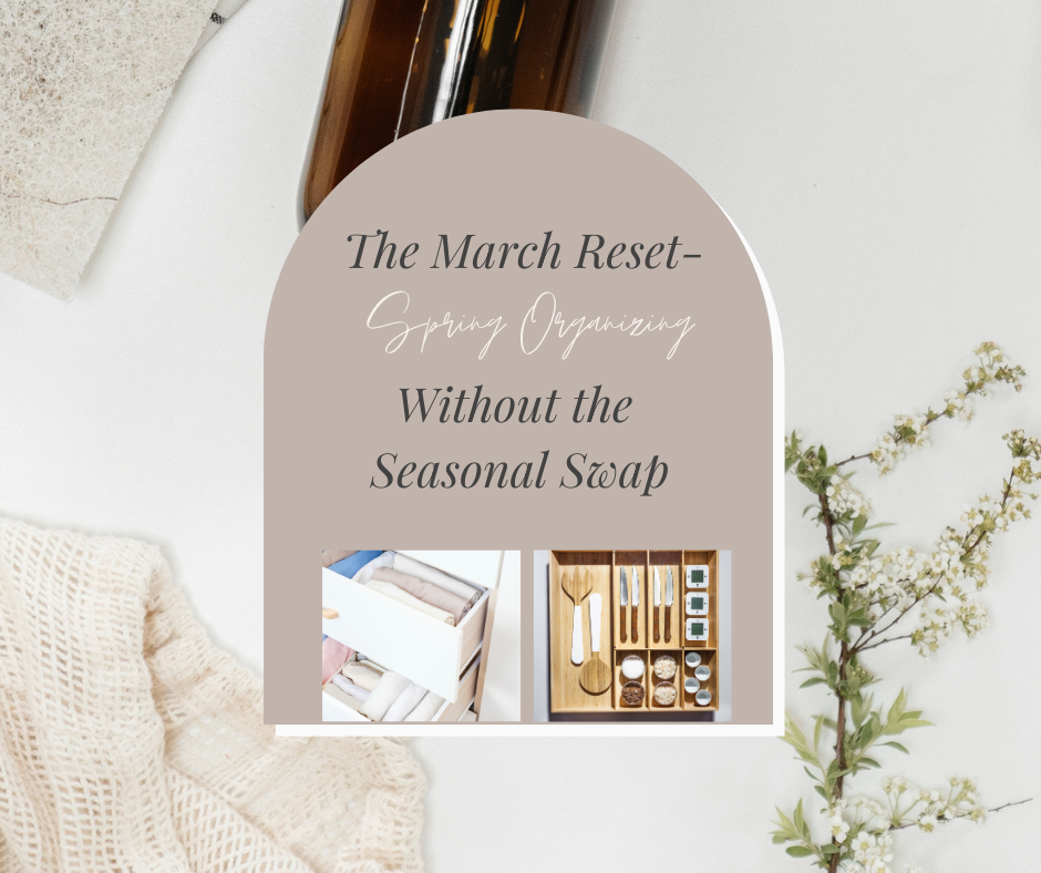 The March Reset — Spring Organizing Without the Seasonal Swap