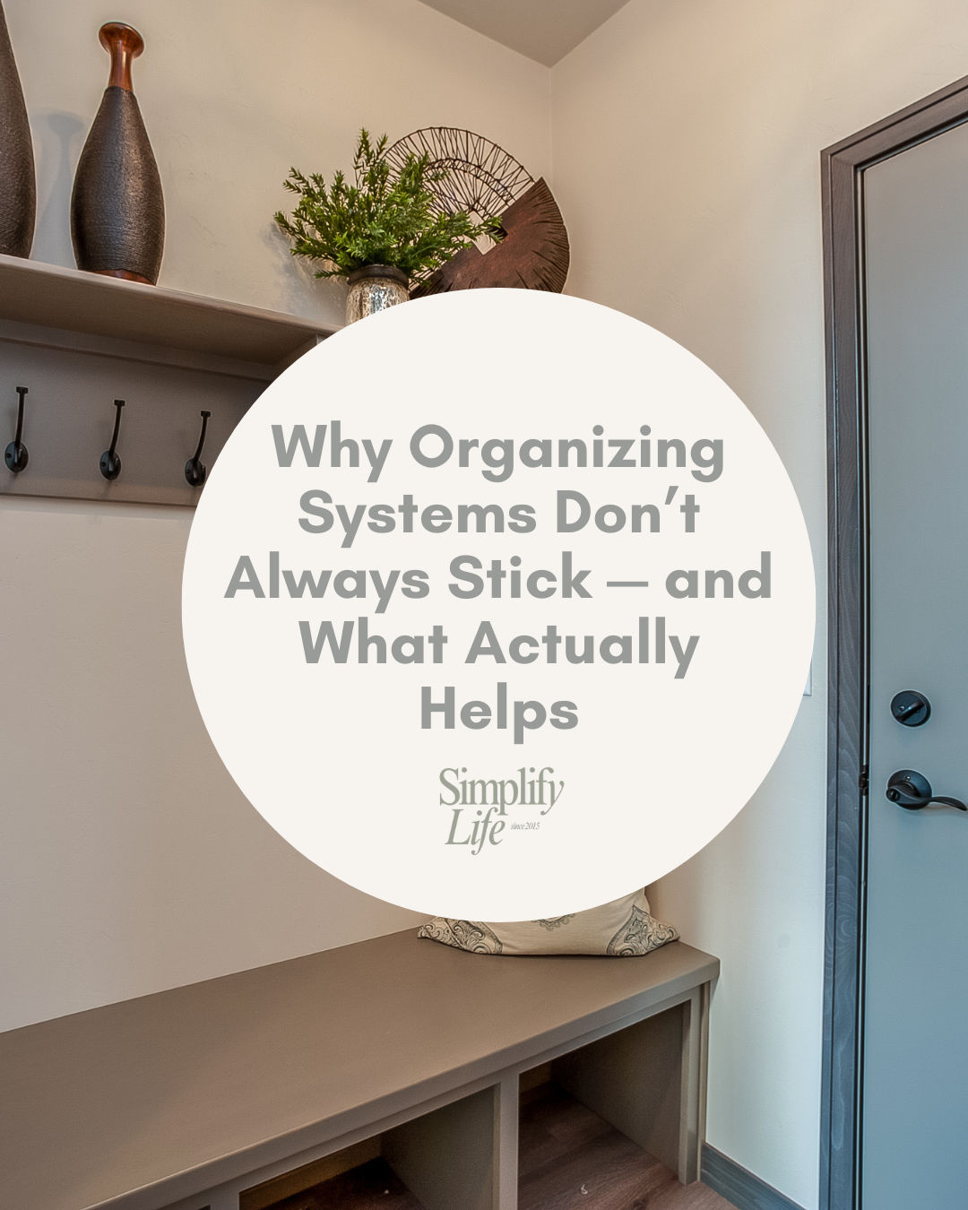 Why Organizing Systems Don’t Always Stick — and What Actually Helps
