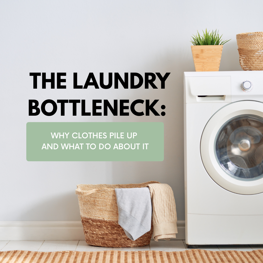 The Laundry Bottleneck: Why Clothes Pile Up and What to Do About It