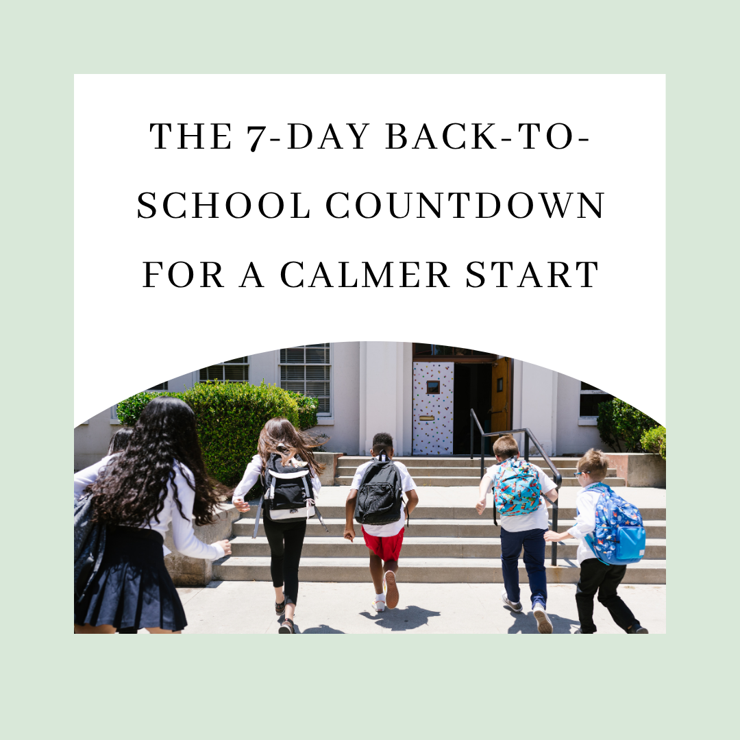 The 7-Day Back-to-School Countdown for a Calmer Start