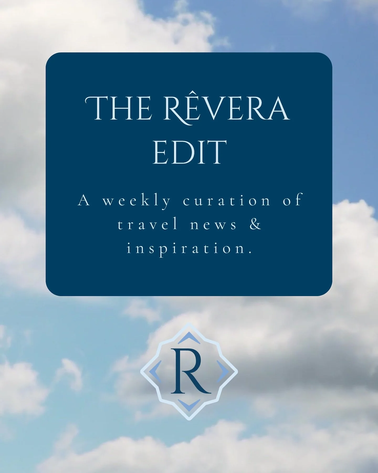 Introducing The R&ecirc;vera Edit. Our new weekly series where we curate the latest in travel - from news and trends to hidden gems and inspiration.

It&rsquo;s our way of keeping you connected to the world. Catch it weekly in our Stories - and get r