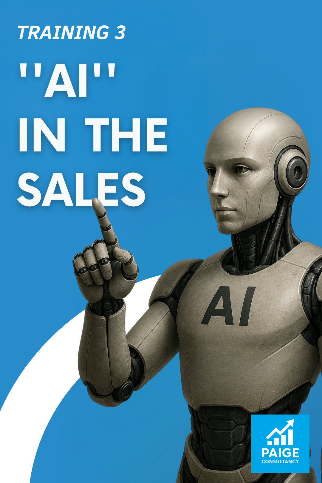 Een humanoïde robot met een beige lichaam en een letter 'AI' op de borst, wijst met zijn rechter vinger naar de tekst 'Training 3 AI in de Sales' op een blauwe achtergrond. In de hoek onderaan bevindt zich het logo van Paige Consultancy, een stijgende grafiek met een pijl omhoog.