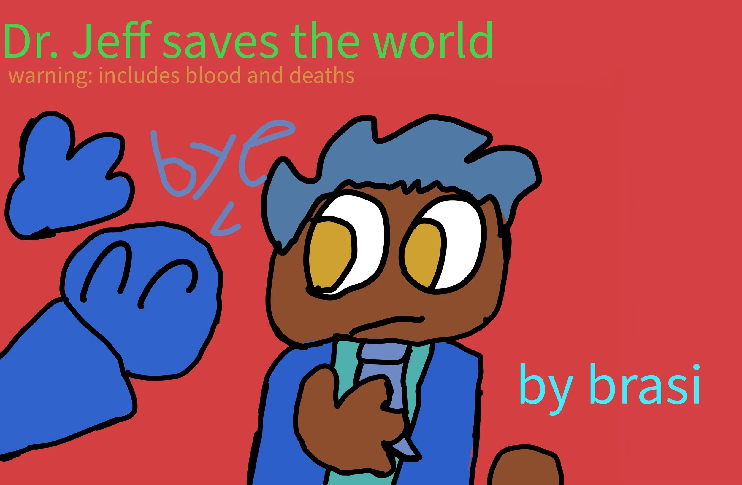 Dr. Jeff Saves The World by Brasi C.