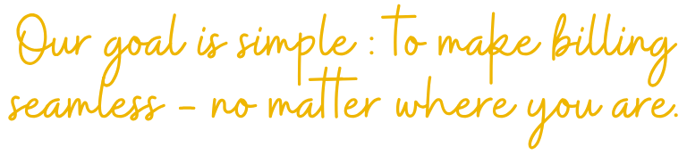 Handwritten yellow text on a black background that reads: 'Our goal is simple: to make billing seamless - no matter where you are.'