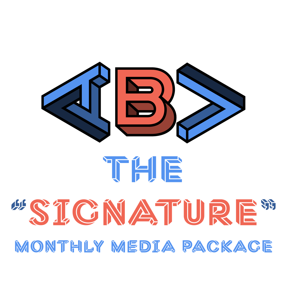 The "Signature" - Monthly Media Package
