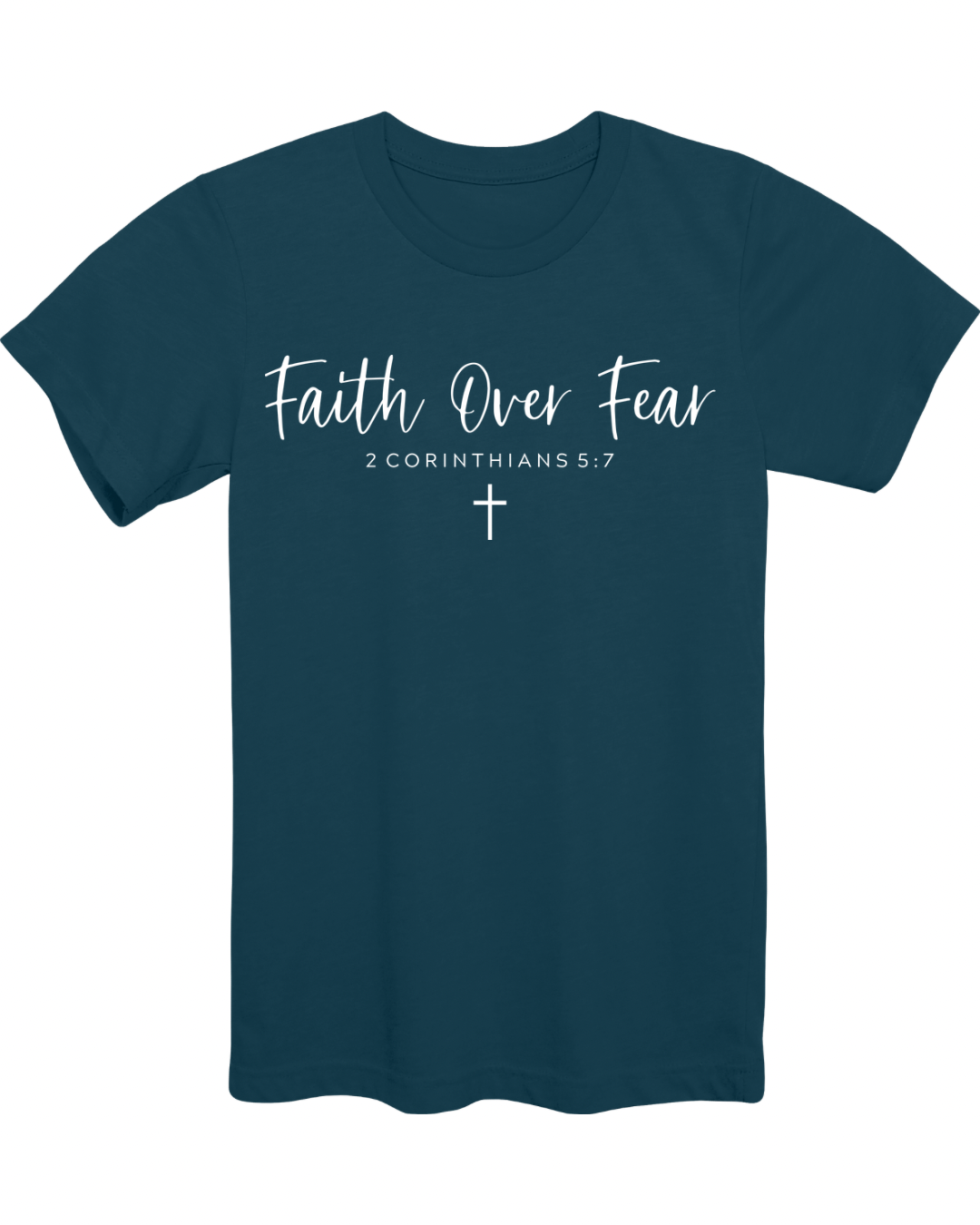 Faith Over Fear - Deep Teal T.png
