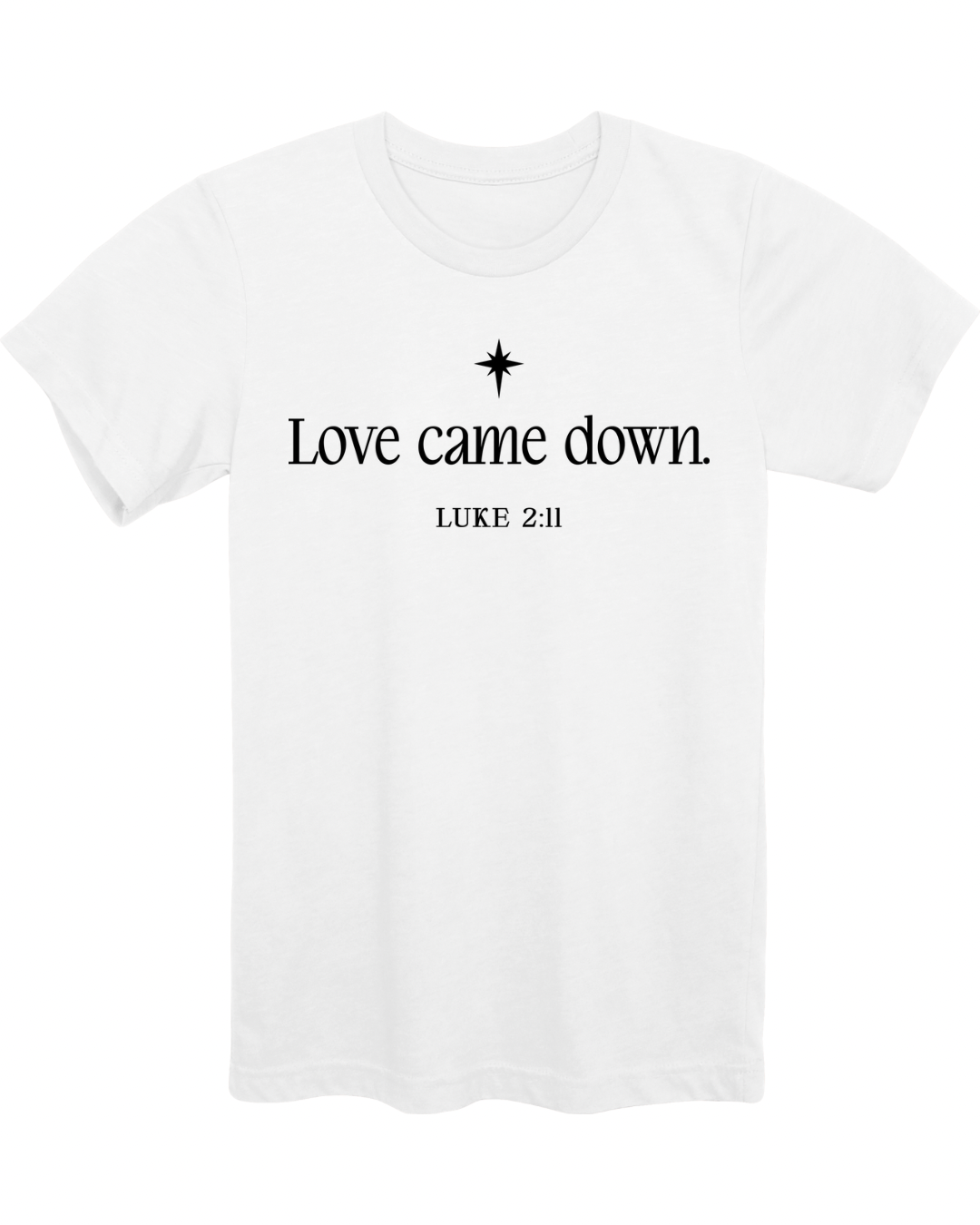 Love Came Down-White T.png