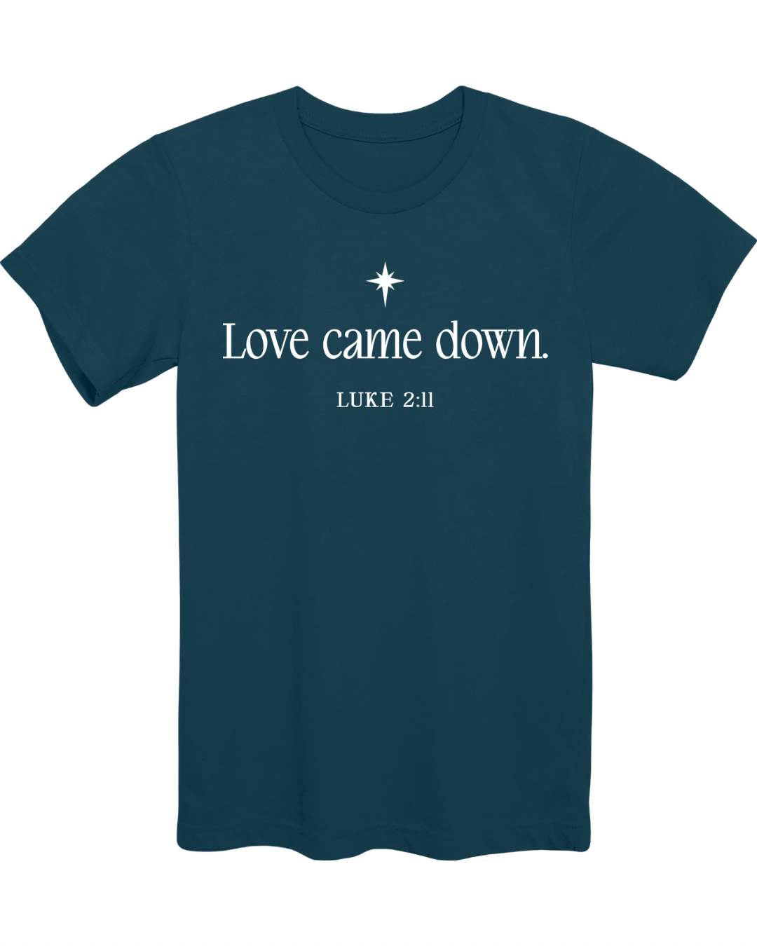 Love Came Down-Deep Teal T.png