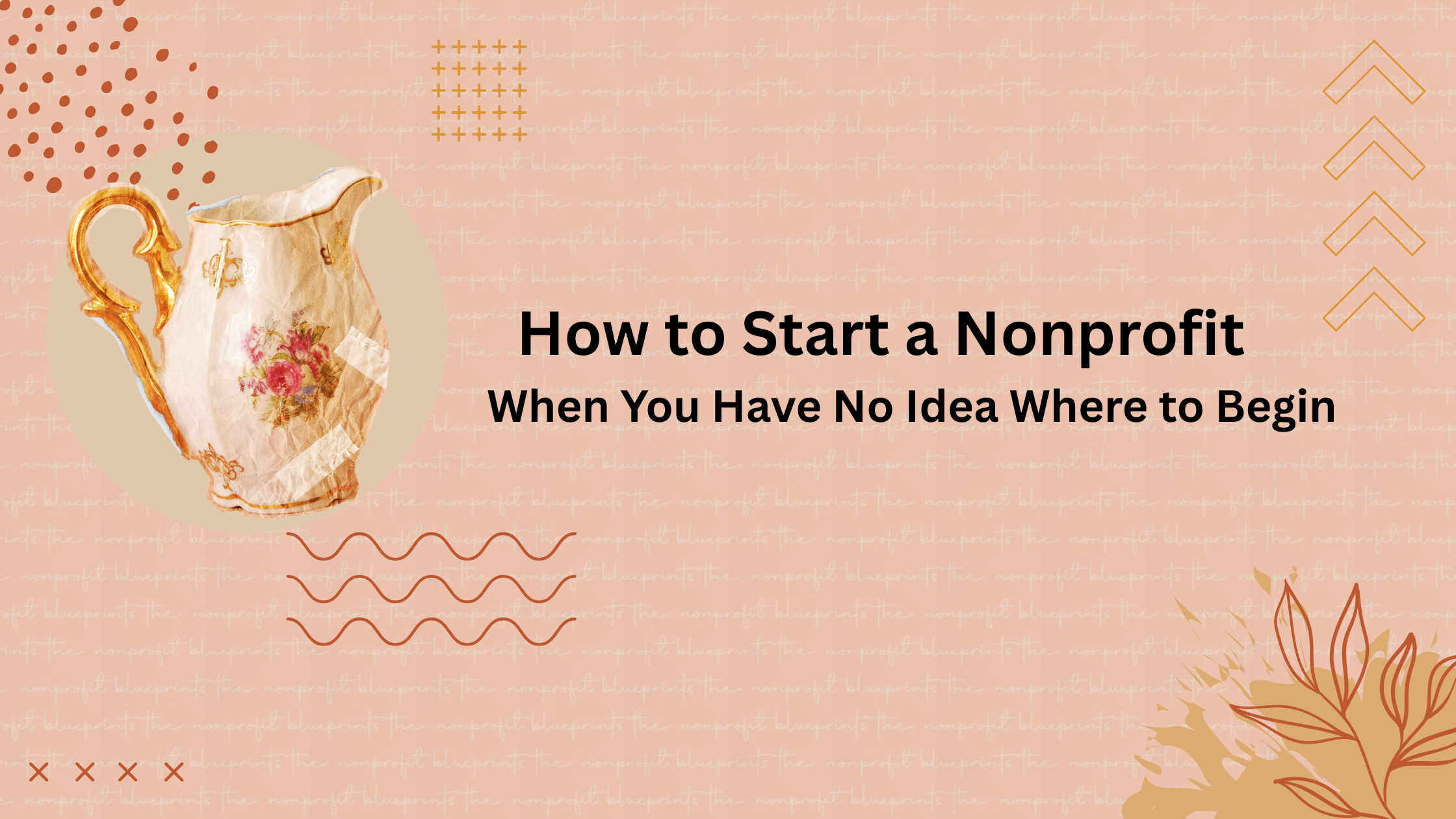 How to Start a Nonprofit When You Have No Idea Where to Begin