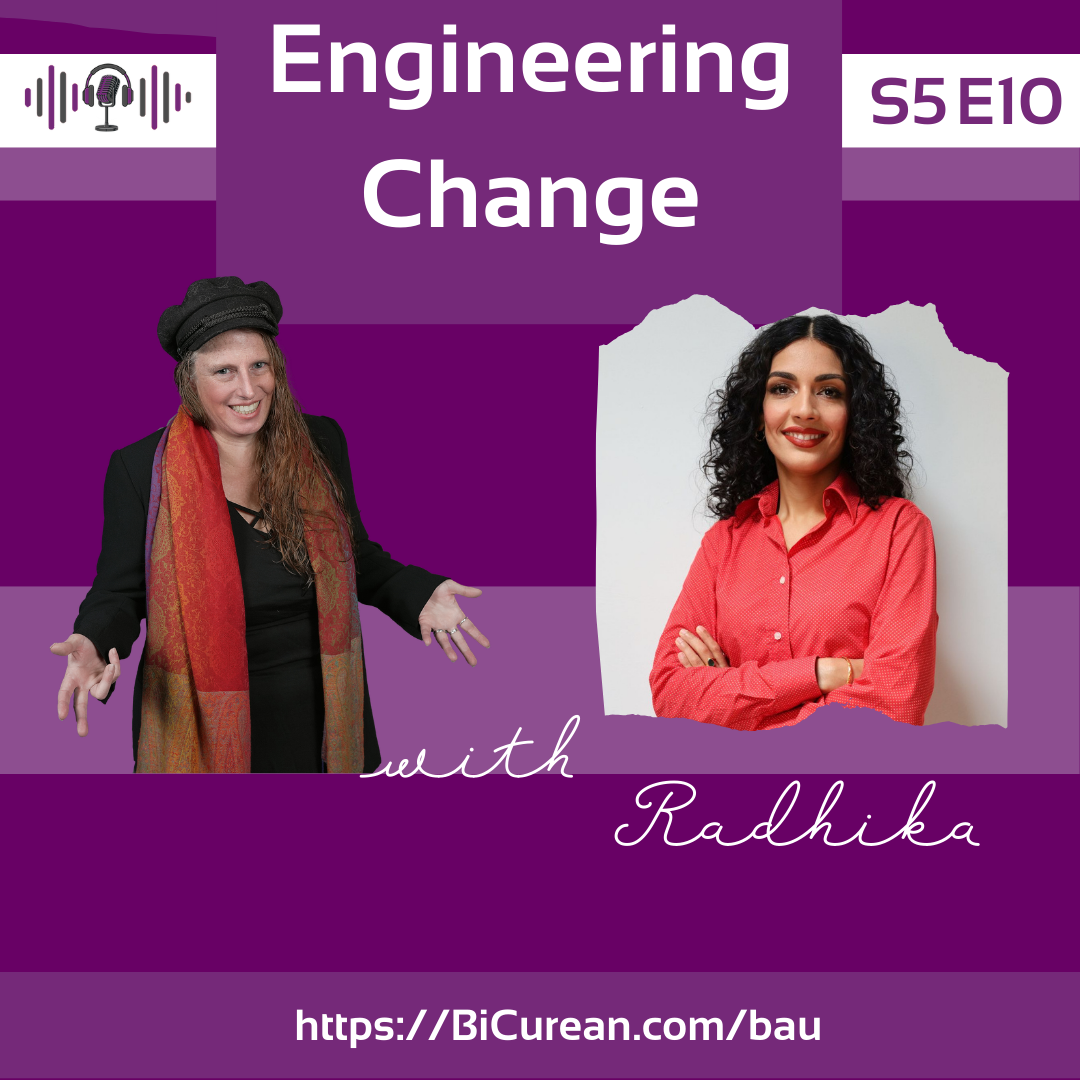 Engingeering Change with Radhika Dutt