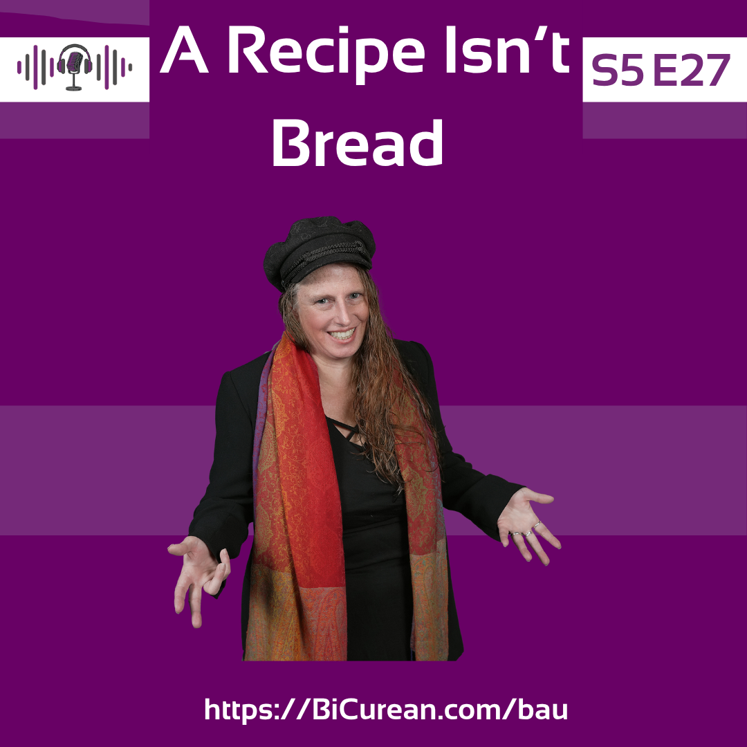 A Recipe Isn’t Bread