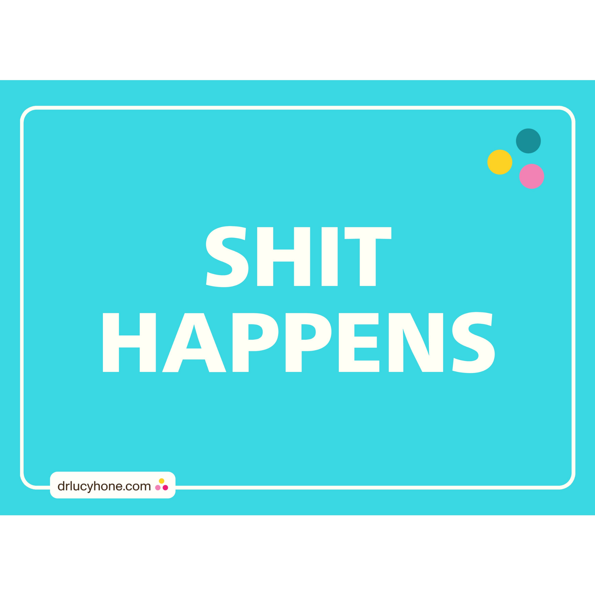 A3 Poster | Shit Happens (Cyan) - Digital Download