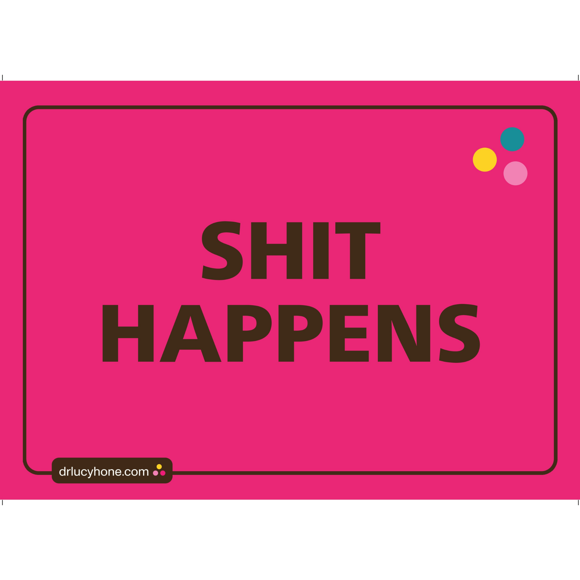 A3 Poster | Shit Happens (Vivid Pink) - Digital Download
