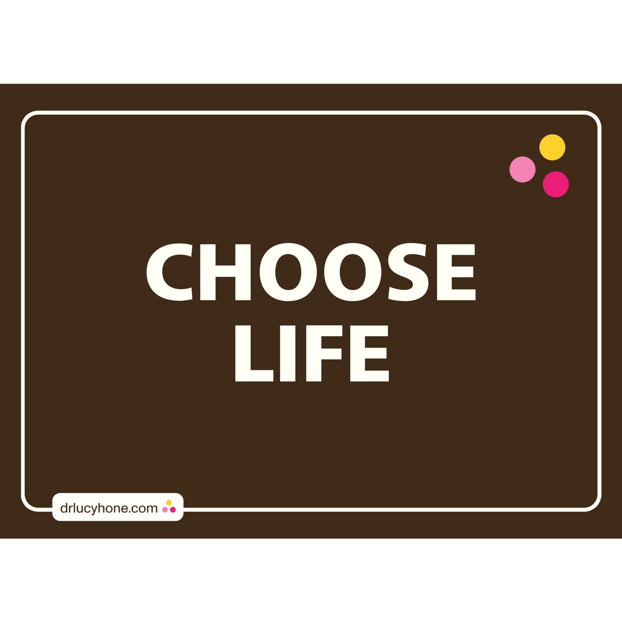 A3 Poster | Choose Life (Brown) - Digital Download