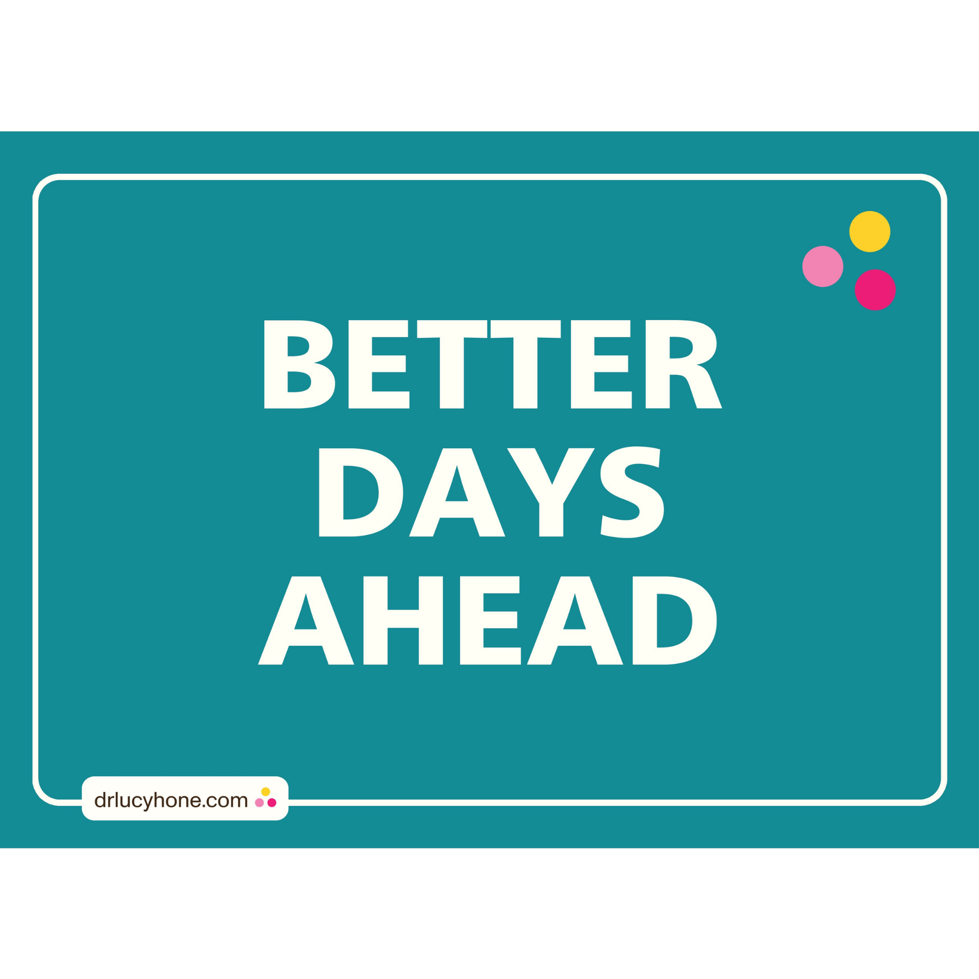 A3 Poster | Better Days Ahead (Teal) - Digital Download
