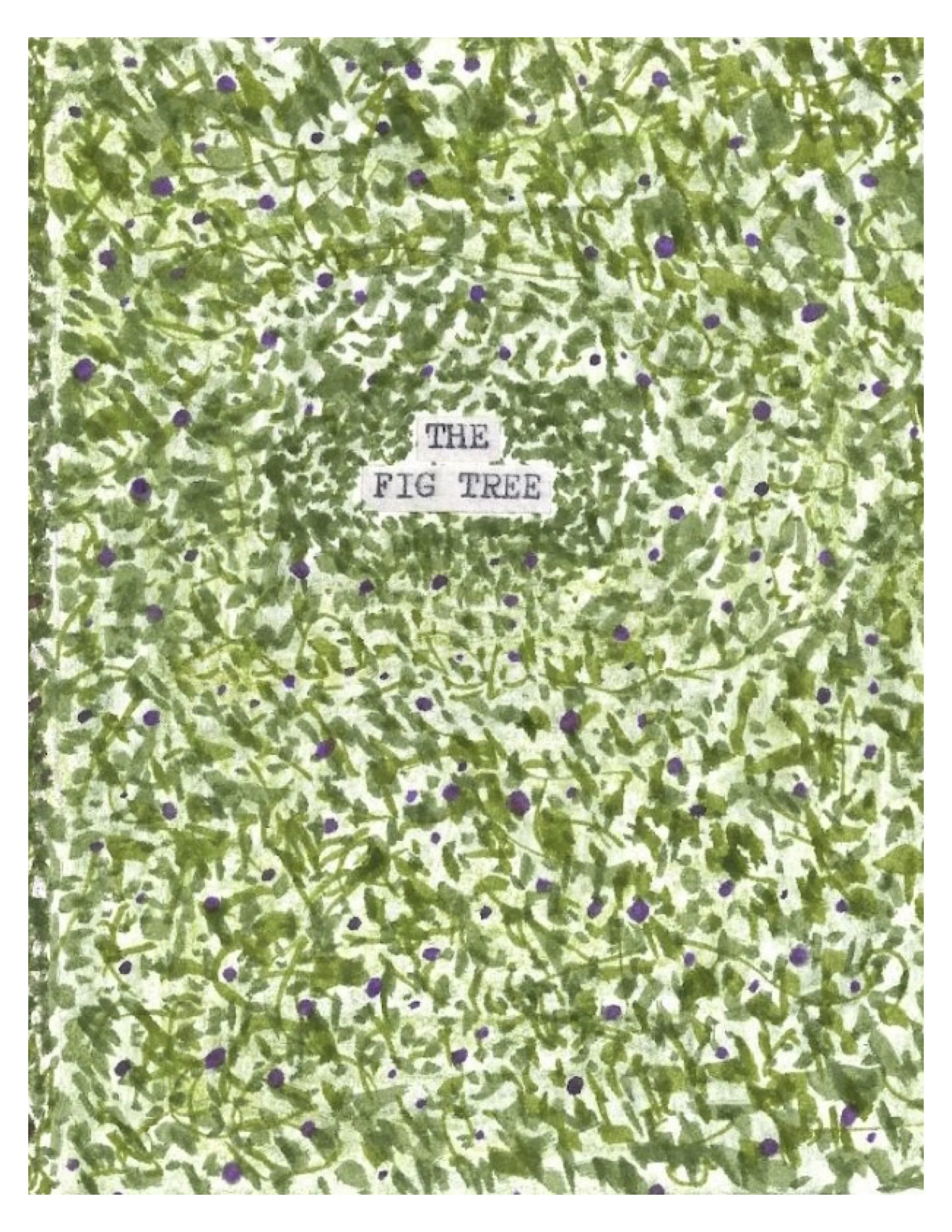 "The Fig Tree" Zine - Text from Sylvia Plath's "The Bell Jar". 2022