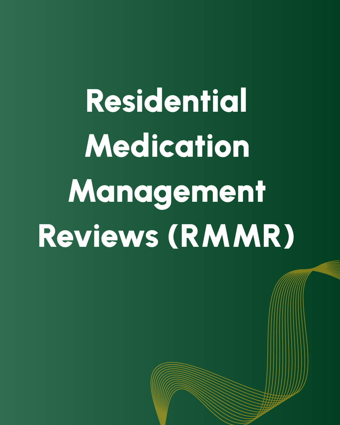 Residential Medication Management Reviews (RMMR)
