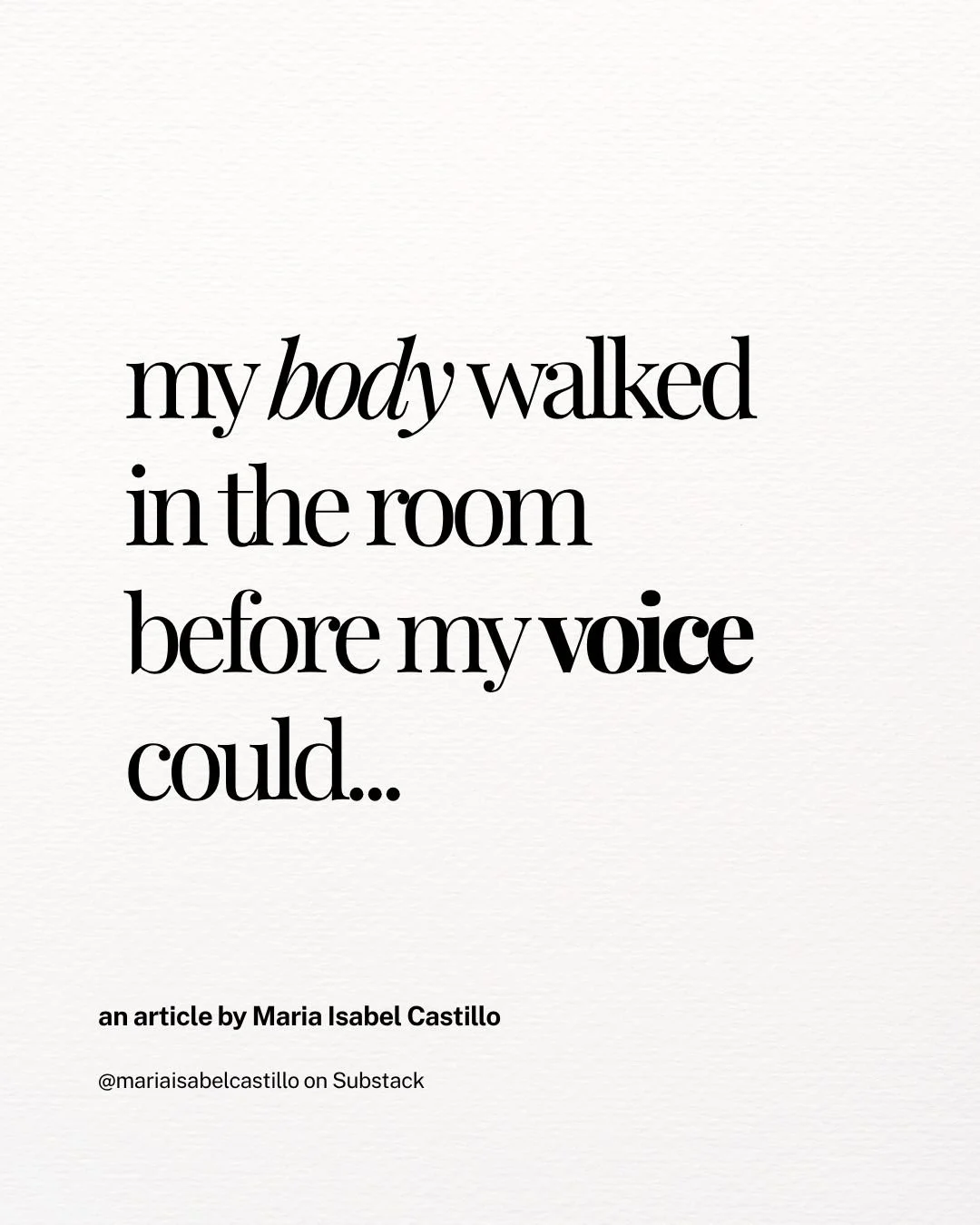 my body walked in the room before my voice could...