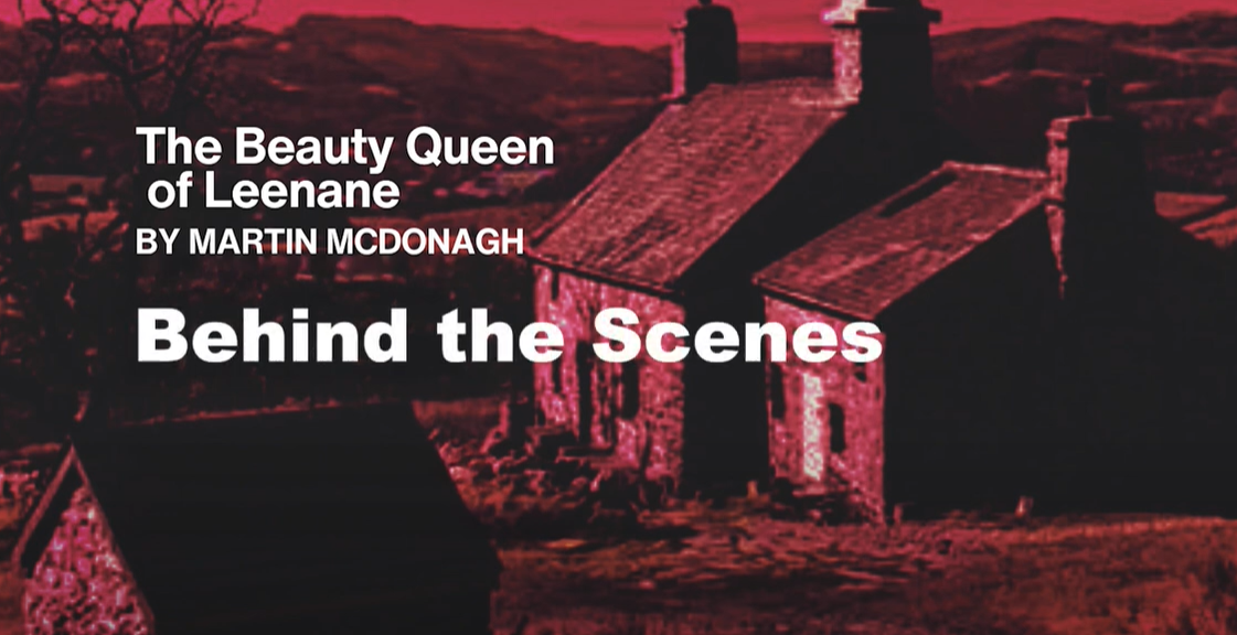 THE BEAUTY QUEEN OF LEENANE Behind the Scenes (The Constructivists)