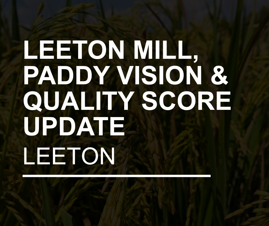 Leeton Mill, Paddy Vision and Quality Score Update