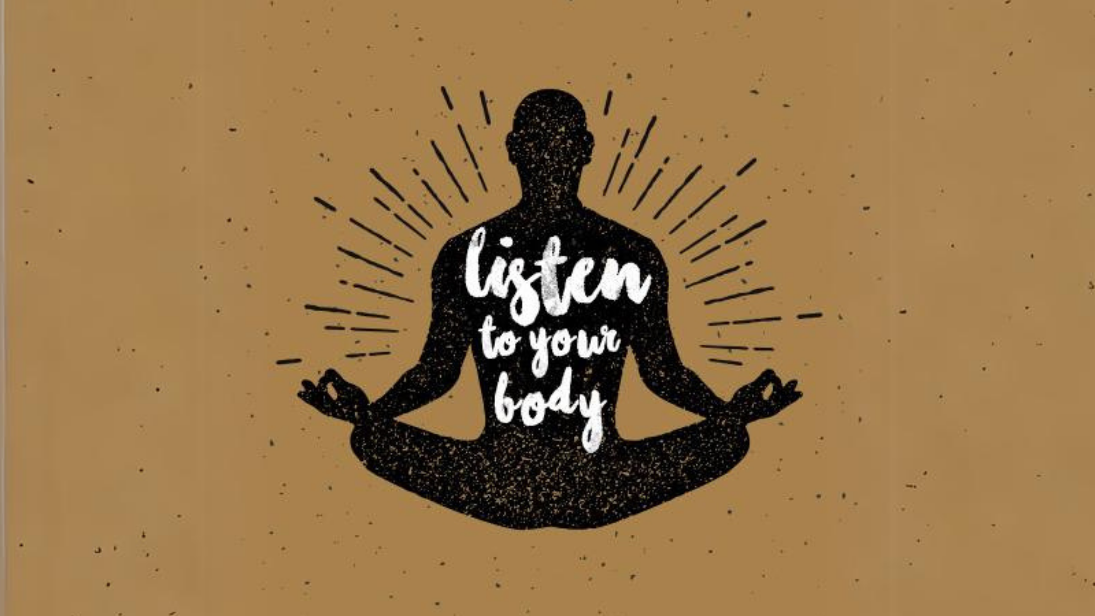 If Your Body Could Talk..