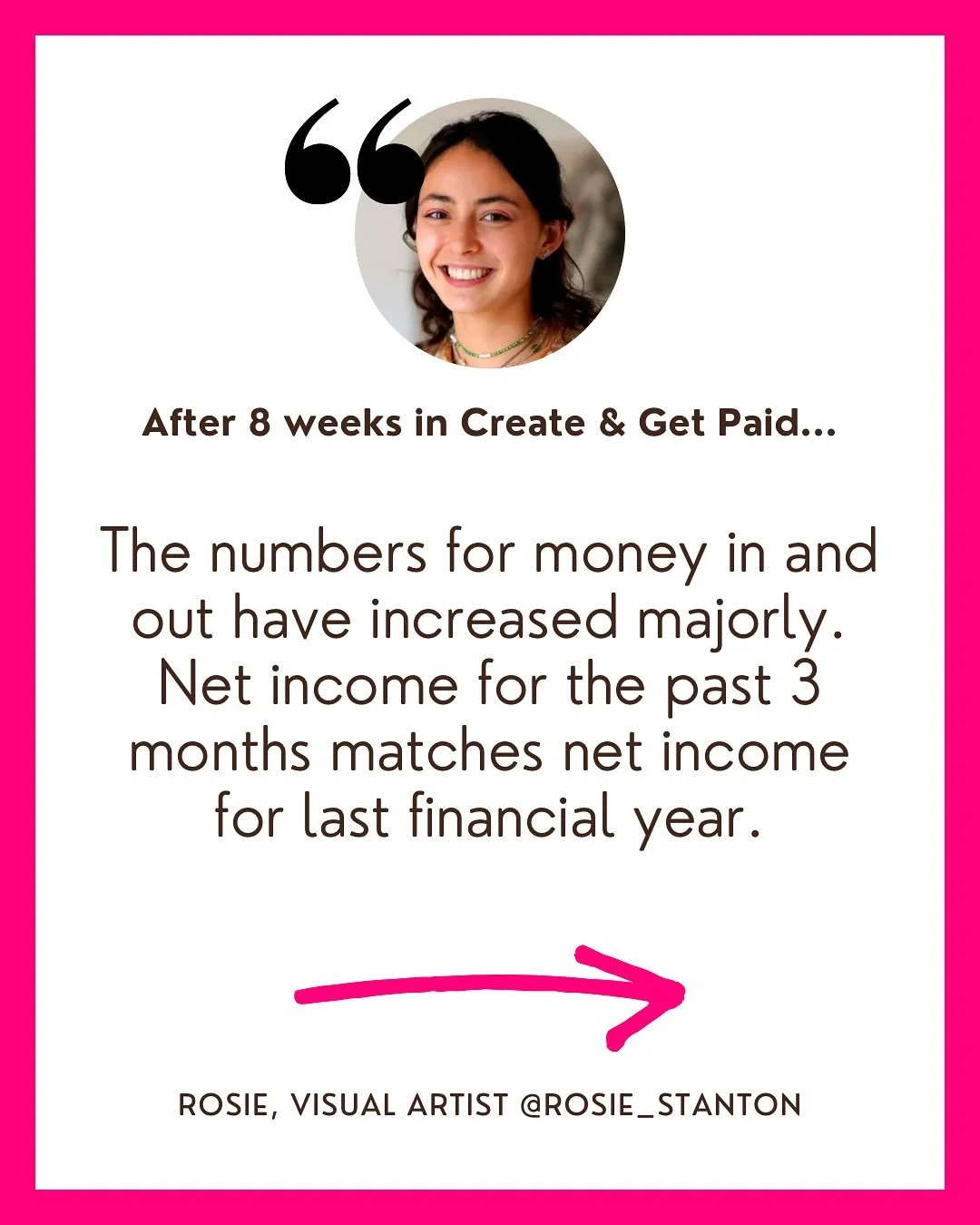I still remember the email I got from Rosie telling me she wanted to join Create &amp; Get Paid. 

&ldquo;I left this decision to the very last minute...

[suspenseful line breaks]

I&rsquo;m in!&rdquo;

I know it was a big deal for her to invest in 