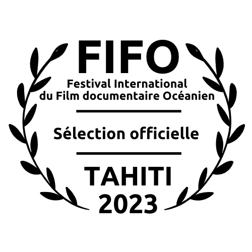 Laurels de sélection officielle pour le Festival International du Film documentaire Océanien (FIFO) à Tahiti en 2023.