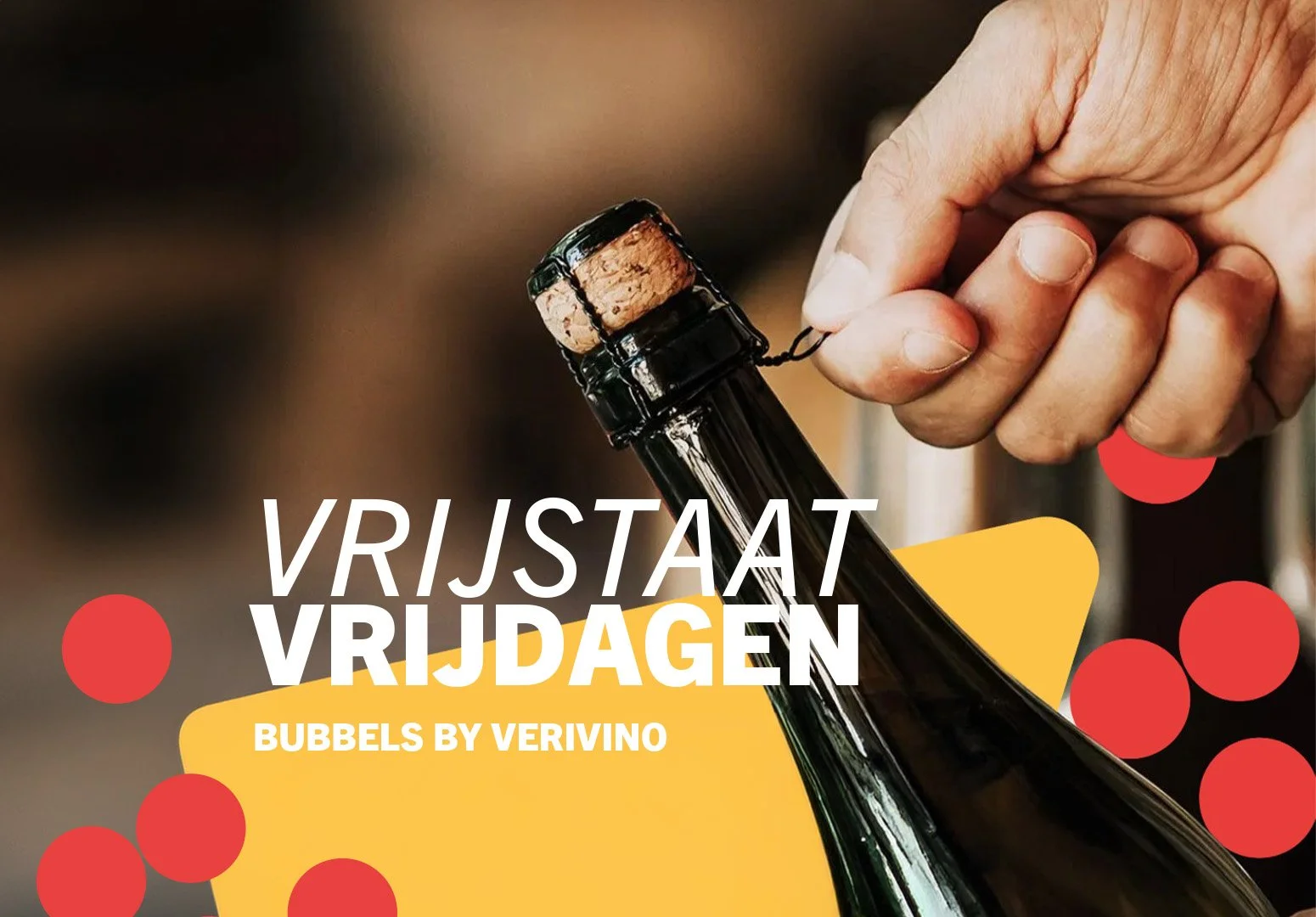 Vrijstaat Vrijdagen: Let’s Bubble by VeriVino