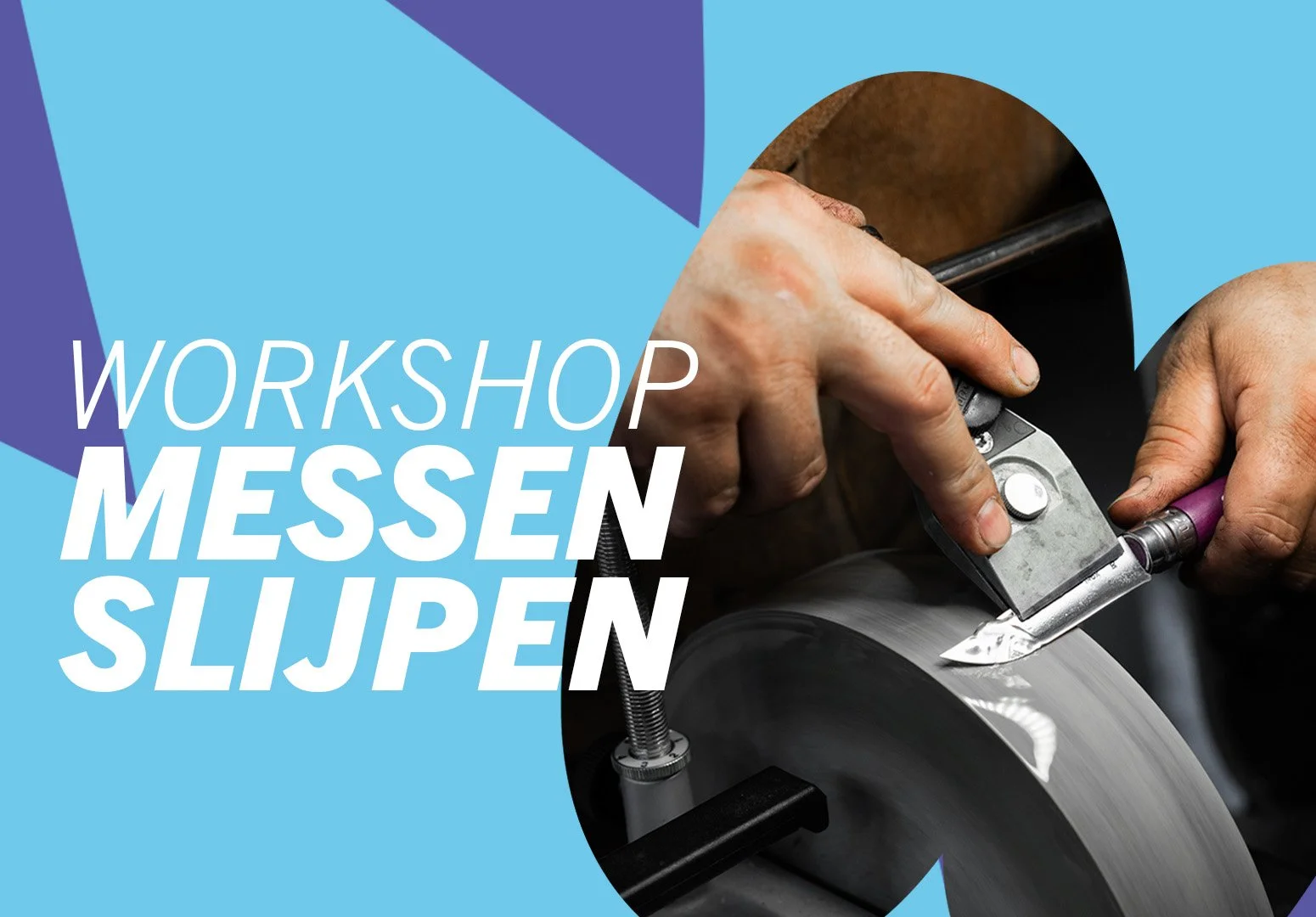 Workshop messen slijpen 