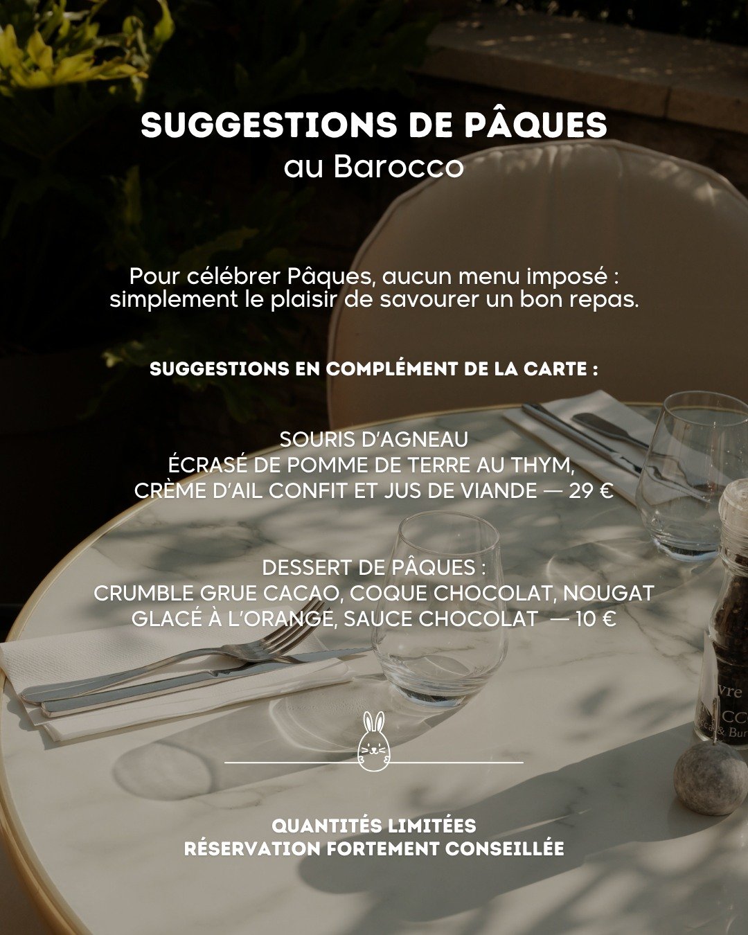 Pour P&acirc;ques, place &agrave; la gourmandise ✨

Dimanche 05 avril, pas de menu impos&eacute;, 
simplement des suggestions pour accompagner votre repas et rendre ce moment encore plus savoureux ! 

Laissez-vous tenter par nos cr&eacute;ations de s