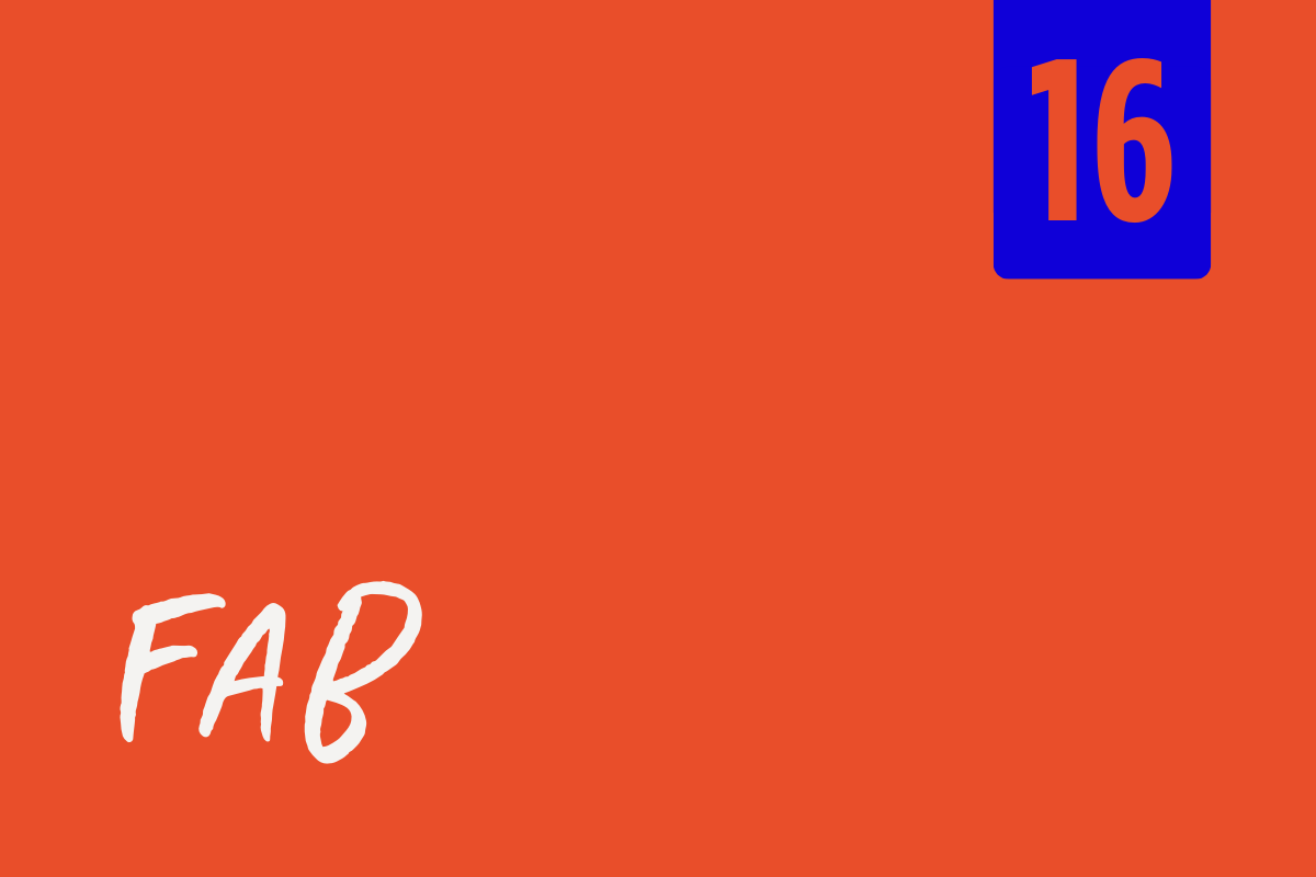 Orange background with white text that says "FAB" and a blue rectangle in the top right corner with the number "16" in orange.
