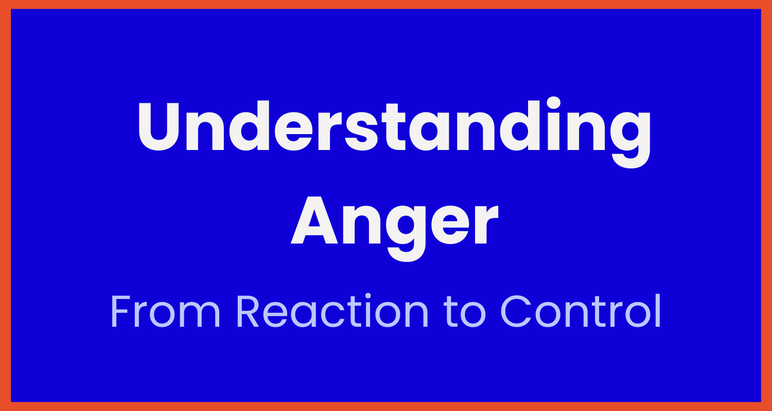 Blue presentation slide with the title 'Understanding Anger' in large white text, and the subtitle 'From Reaction to Control' in smaller purple text.