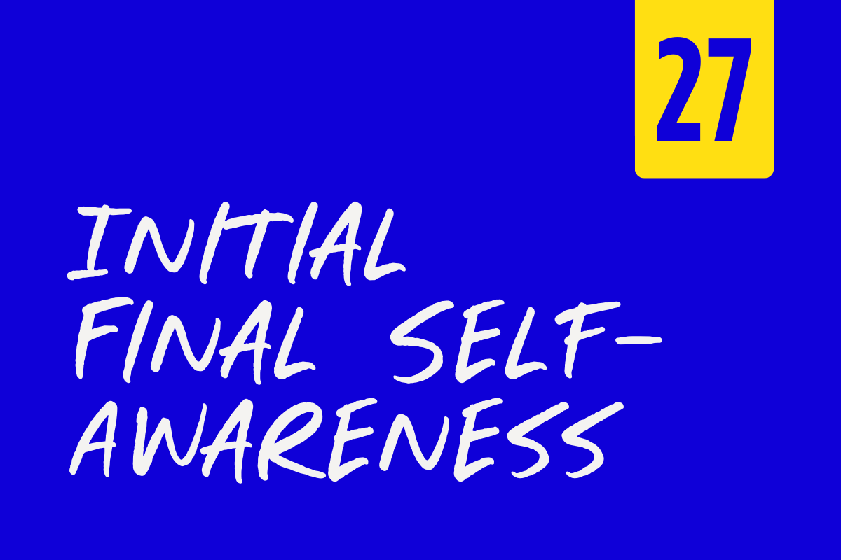 Blue background with white handwritten text saying 'Initial Final Self-Awareness'. A yellow square in the top right corner contains the number '27' in blue.