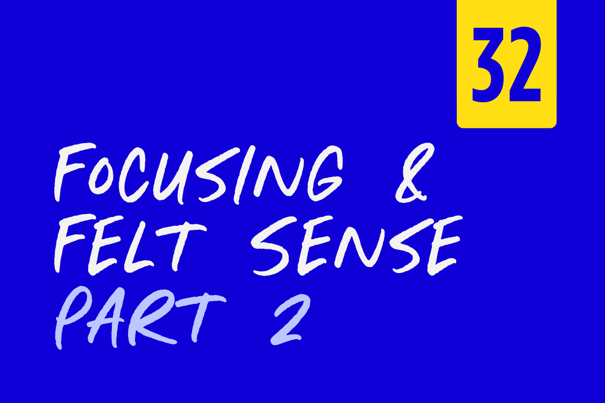 Cover page of a book titled "Focusing & Felt Sense Part 2" with the number 32 in a yellow box in the top right corner, on a blue background.