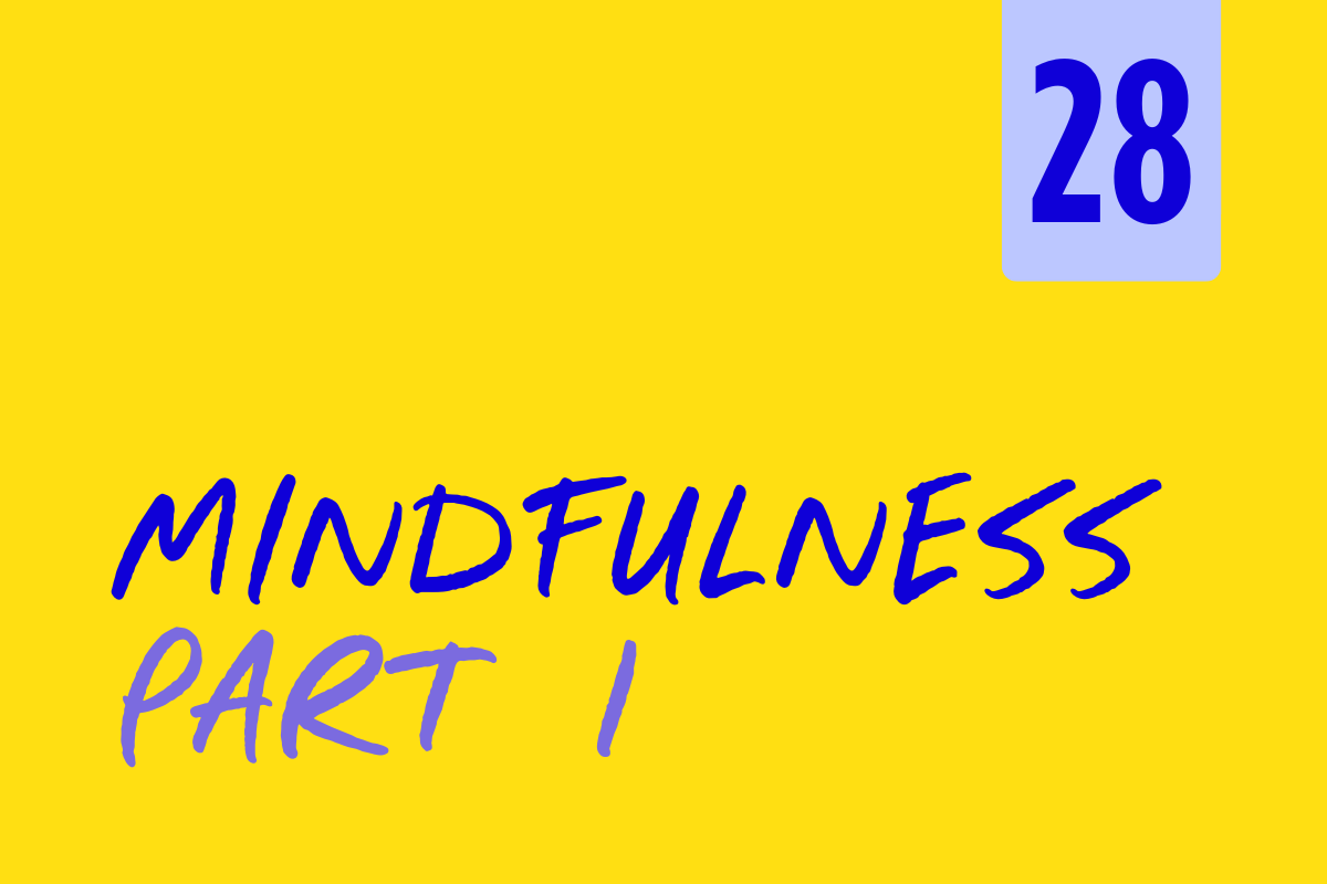 Yellow background with a blue square in the top right corner showing the number 28. The text "MINDFULNESS PART I" is written in blue and purple in the center.