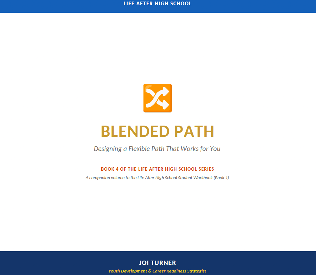 Book cover titled 'Blended Path' with a subtitle 'Designing a Flexible Path That Works for You.' The series is 'Life After High School Series' and this is book 4, a companion to the 'Life After High School Student Workbook.' The author's name is Joi Turner, a Youth Development & Career Readiness Strategist.