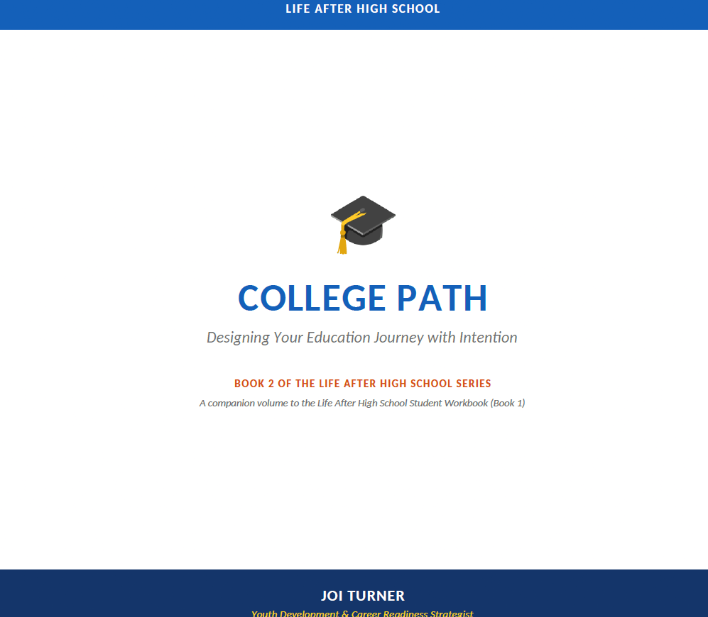 Cover page of a workbook titled "College Path: Designing Your Education Journey with Intention," part of the Life After High School series, featuring a graduation cap icon and the author's name, Joi Turner.