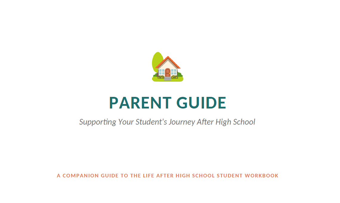 Cover of a parent guide booklet with a small illustration of a house and trees, titled 'Parent Guide' supporting student’s journey after high school, subtitle and description.