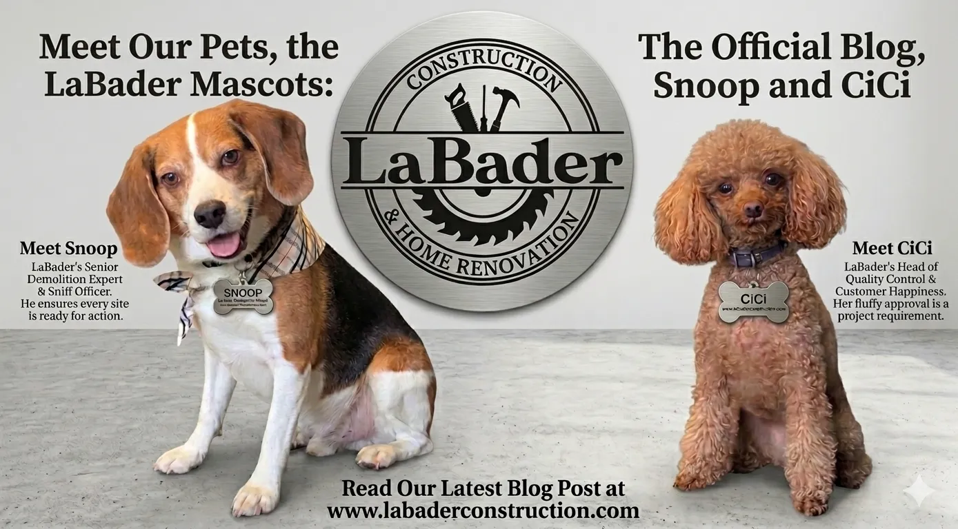The LaBader "Paws-First" Philosophy: Why Your Contractor Should Love Your Pets as Much as You Do