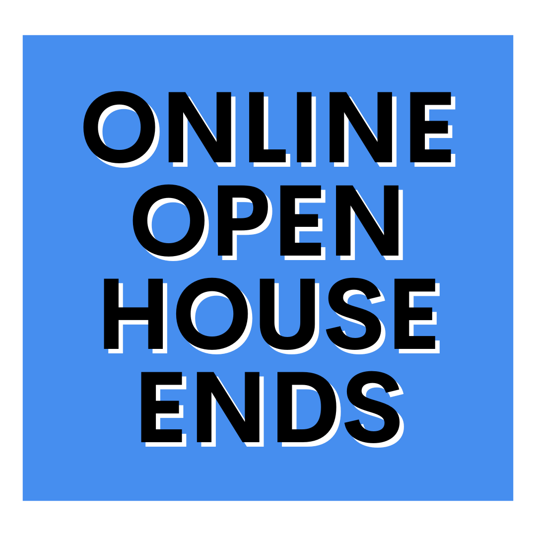 Online Open House ends