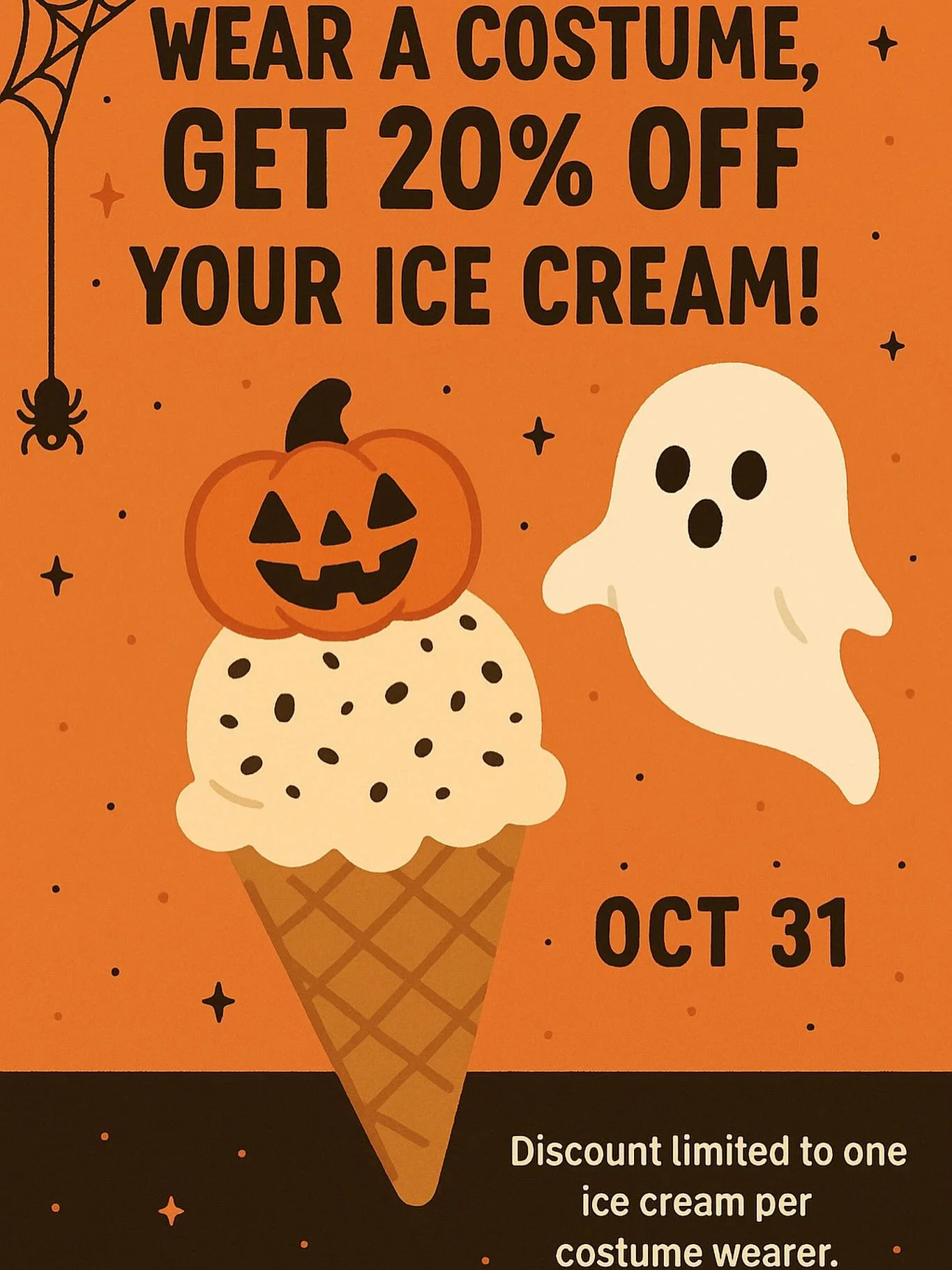 🎃🎃Halloween Day - Oct 31 🎃🎃

Wear a costume, get 20% OFF your ice cream! 🍦❤️
(Discount limited to one ice cream per costume wearer.)

#halloween #halloweendiscounts