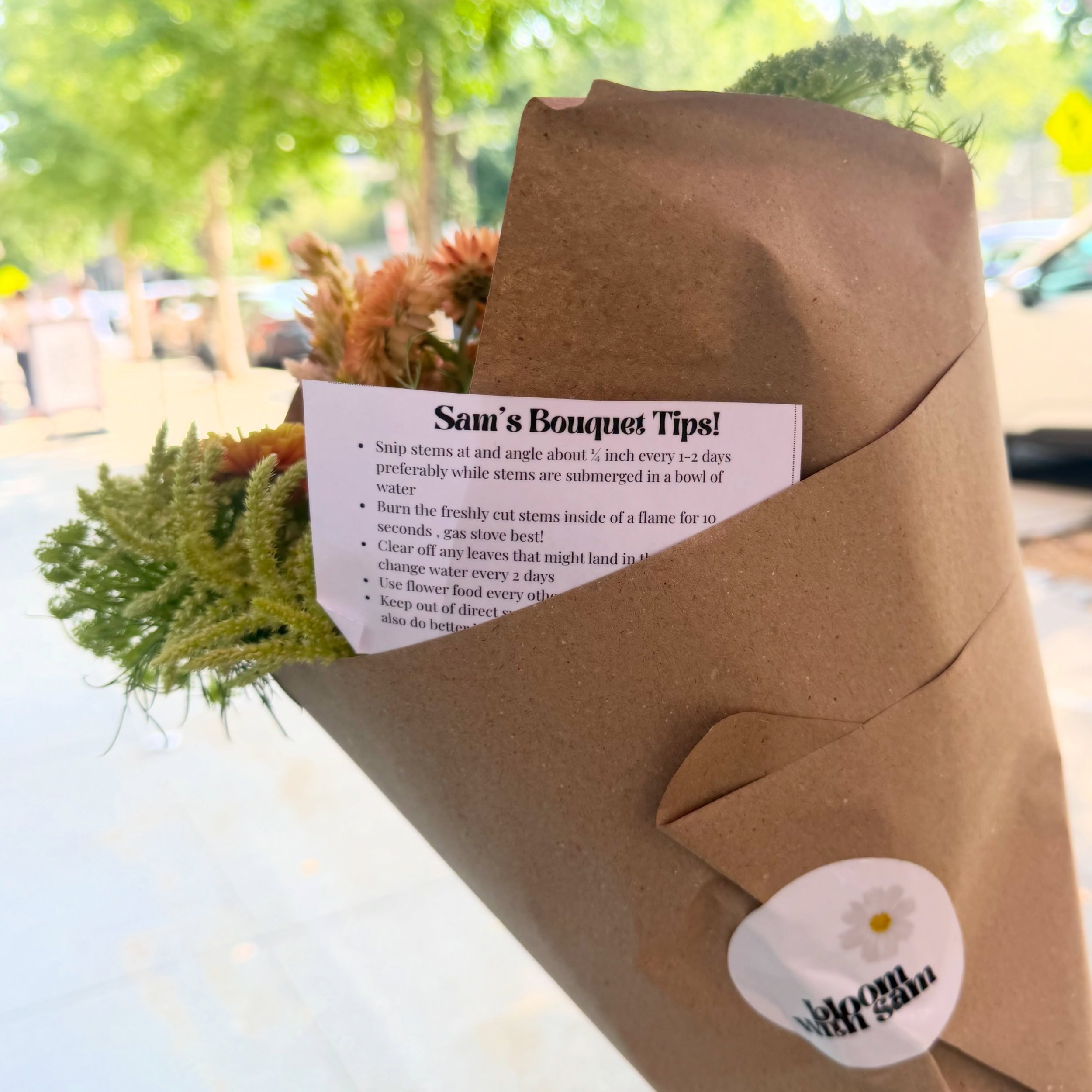 Every Bloom with Sam bouquet is freshly cut and wrapped just for you! Each one also includes both flower food and tips on how to keep your bouquet looking good and lasting well over a week*!

*Of course some flower varieties don&rsquo;t make it that 