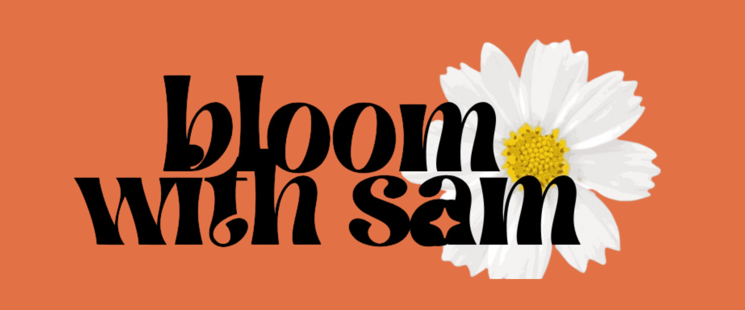 Bloom with Sam