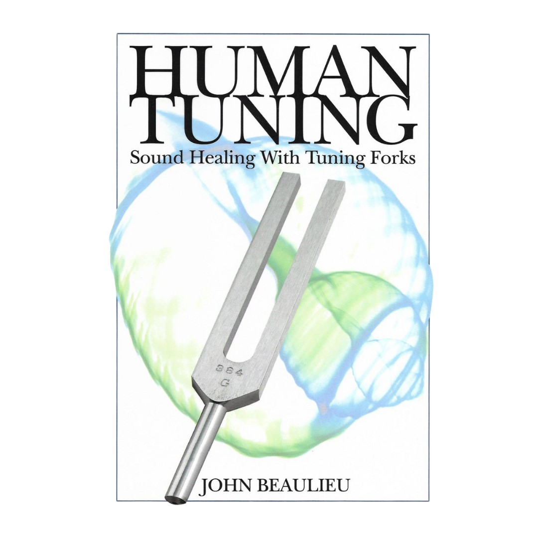 Human Tuning: Sound Healing with Tuning Forks Book — Kiko Sounds