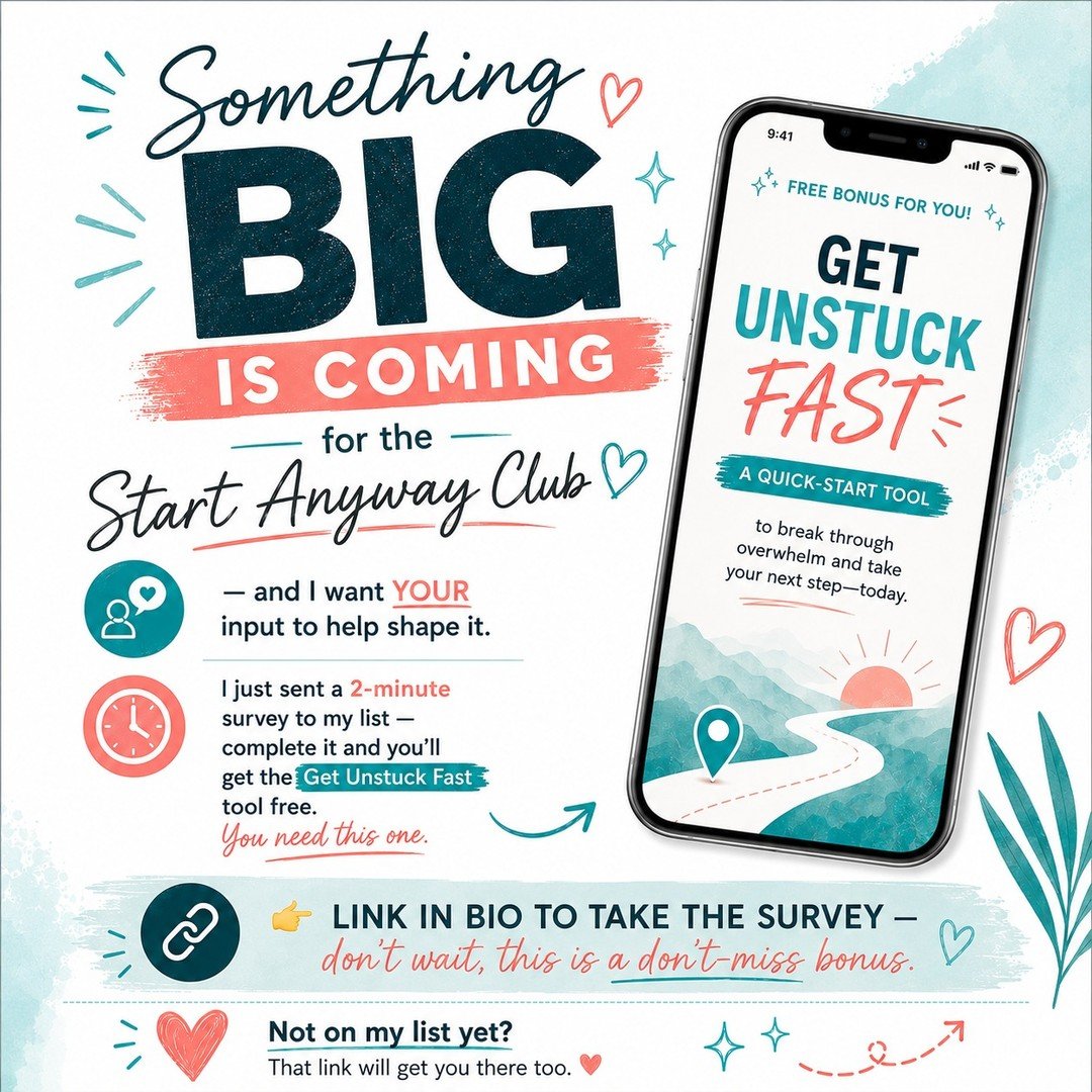 ✨ Something big is coming for the Start Anyway Club &mdash; and I want YOUR input to help shape it. I just sent a 2-minute survey to my list &mdash; complete it and you'll get the Get Unstuck Fast tool free. You need this one. 👉 Link in bio to take 