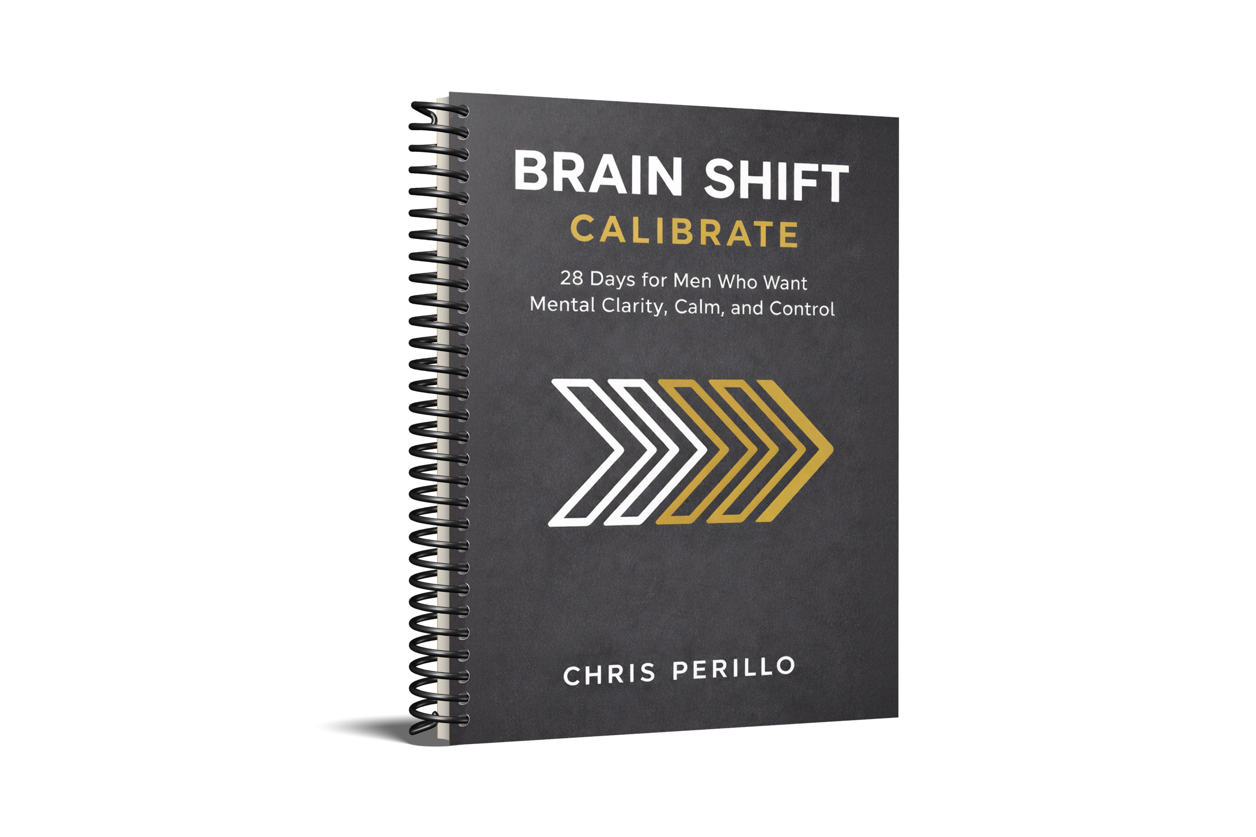 Brain Shift: Calibrate: 28 Days to Reset Your Mind. Regain Control. Lead From Clarity.
