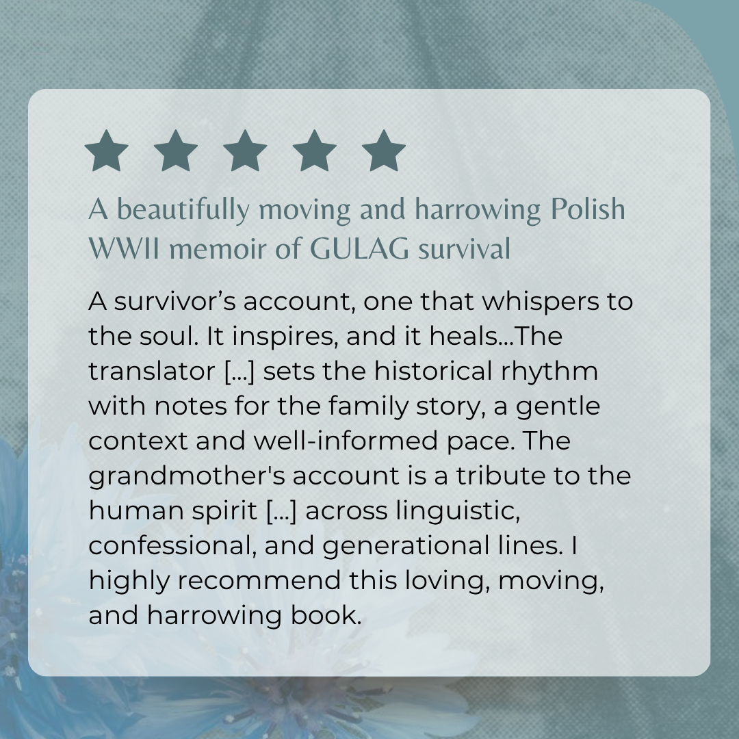 A beautifully moving and harrowing Polish WWII memoir of GULAG survival